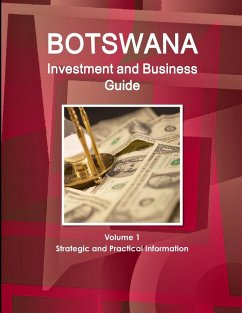 Botswana Investment and Business Guide Volume 1 Strategic and Practical Information - Ibp, Inc.