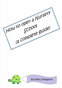 A Complete Guide How to Open your own Nursery School - Sheppard, Kathy