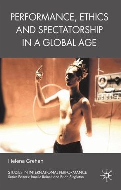 Performance, Ethics and Spectatorship in a Global Age - Grehan, H.