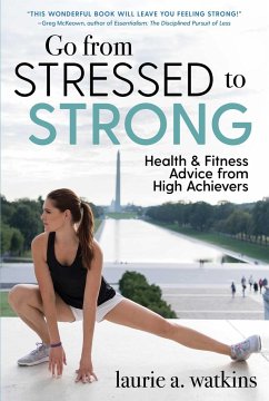 Go from Stressed to Strong - Watkins, Laurie A
