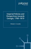 Imperial Policies and Perspectives towards Georgia, 1760¿1819