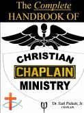 The Complete Handbook Of Christian Chaplain Ministry