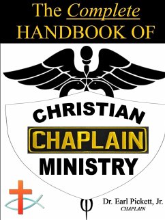 The Complete Handbook Of Christian Chaplain Ministry - Pickett, Earl