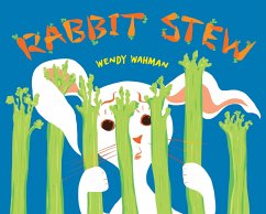 Rabbit Stew - Wahman, Wendy
