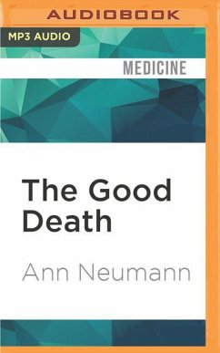 The Good Death: An Exploration of Dying in America - Neumann, Ann