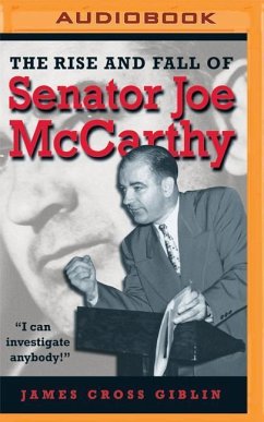 The Rise and Fall of Senator Joe McCarthy - Giblin, James Cross