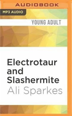 Electrotaur and Slashermite: Monster Makers - Sparkes, Ali
