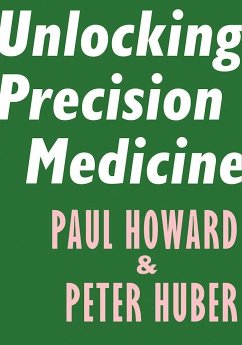 Unlocking Precision Medicine - Howard, Paul; Huber, Peter