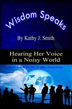 Wisdom Speaks - Smith, Kathy J