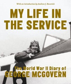 My Life in the Service: The World War II Diary of George McGovern - McGovern, George