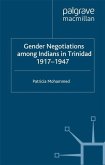 Gender Negotiations among Indians in Trinidad 1917¿1947