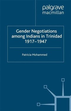 Gender Negotiations among Indians in Trinidad 1917¿1947 - Mohammed, P.