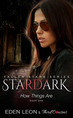 Stardark - How Things Are (Book 1) Fallen Stars Series (eBook, ePUB) - Cousins, Third; Leon, Eden