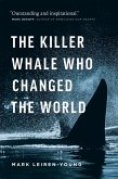 The Killer Whale Who Changed the World (eBook, ePUB)