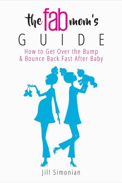 The Fab Mom's Guide - Simonian, Jill