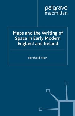 Maps and the Writing of Space in Early Modern England and Ireland - Klein, B.