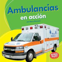 Ambulancias En Acción (Ambulances on the Go) - Dinmont, Kerry