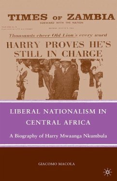 Liberal Nationalism in Central Africa - Macola, G.