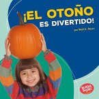 ¡El Otoño Es Divertido! (Fall Is Fun!)