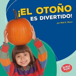 ¡El Otoño Es Divertido! (Fall Is Fun!) - Moon, Walt K