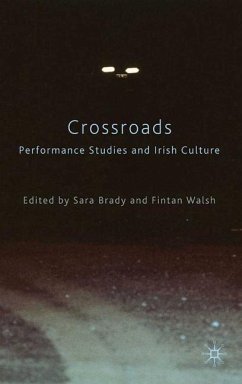 Crossroads: Performance Studies and Irish Culture - Walsh, Fintan; Brady, Sara