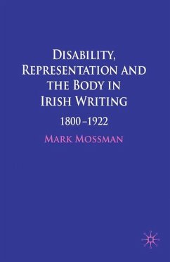 Disability, Representation and the Body in Irish Writing - Mossman, Mark