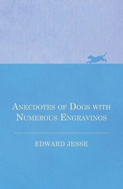 Anecdotes of Dogs with Numerous Engravings - Jesse, Edward