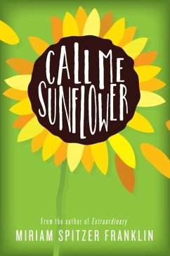 Call Me Sunflower - Franklin, Miriam Spitzer
