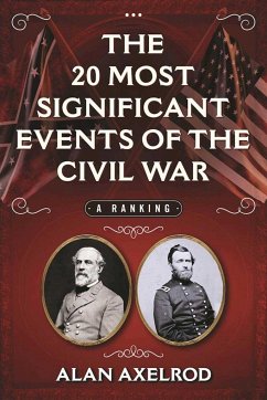 The 20 Most Significant Events of the Civil War - Axelrod, Alan