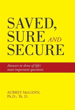 Saved, Sure and Secure - McGann, Ph. D. Th. D. Aubrey