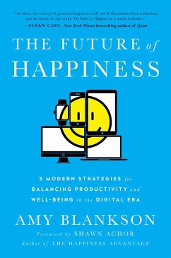 The Future of Happiness: 5 Modern Strategies for Balancing Productivity and Well-Being in the Digital Era - Blankson, Amy
