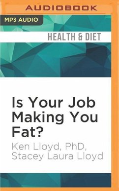 Is Your Job Making You Fat? - Lloyd, Ken; Lloyd, Stacey Laura