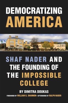 Democratizing America: Shaf Nader and the Founding of an Impossible College - Doukas, Dimitra