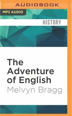 The Adventure of English: The Biography of a Language - Bragg, Melvyn