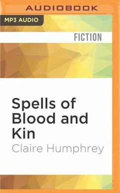 Spells of Blood and Kin - Humphrey, Claire