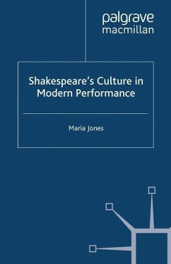 Shakespeare¿s Culture in Modern Performance - Jones, M.