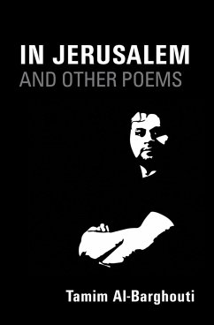 In Jerusalem and Other Poems: 1997-2017 - Al-Barghouti, Tamim