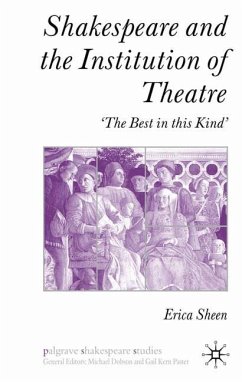 Shakespeare and the Institution of Theatre - Sheen, E.