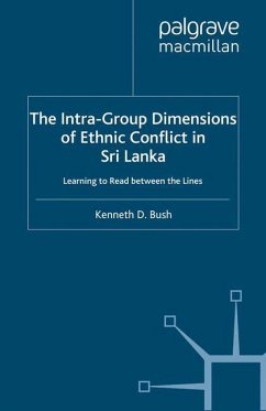 The Intra-Group Dimensions of Ethnic Conflict in Sri Lanka - Bush, Kenneth