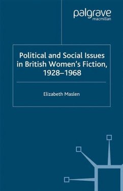 Political and Social Issues in British Women¿s Fiction, 1928¿1968 - Maslen, E.