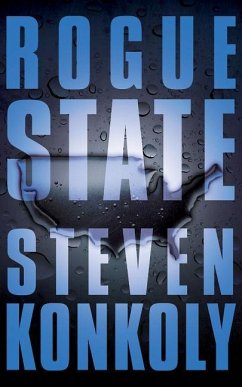 Rogue State: A Post-Apocalyptic Thriller - Konkoly, Steven