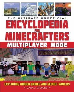 The Ultimate Unofficial Encyclopedia for Minecrafters: Multiplayer Mode - Stevens, Cara J