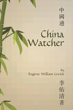 China Watcher - Levich, Eugene W.