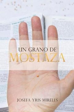 Un grano de mostaza - Mireles, Josefa Yris