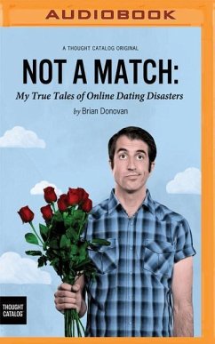 Not a Match: My True Tales of Online Dating Disasters - Donovan, Brian