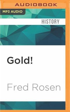 Gold!: The Story of the 1848 Gold Rush and How It Shaped a Nation - Rosen, Fred