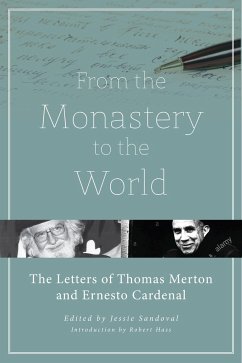 From the Monastery to the World: The Letters of Thomas Merton and Ernesto Cardenal - Merton, Thomas; Cardenal, Ernesto