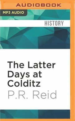 The Latter Days at Colditz - Reid, P. R.