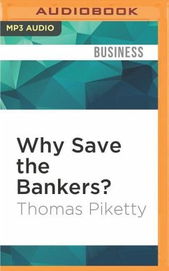 Why Save the Bankers? - Piketty, Thomas