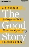 The Good Story: Exchanges on Truth, Fiction and Psychotherapy